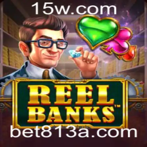 Descubra o Mundo Emocionante de ReelBanks com Bet813